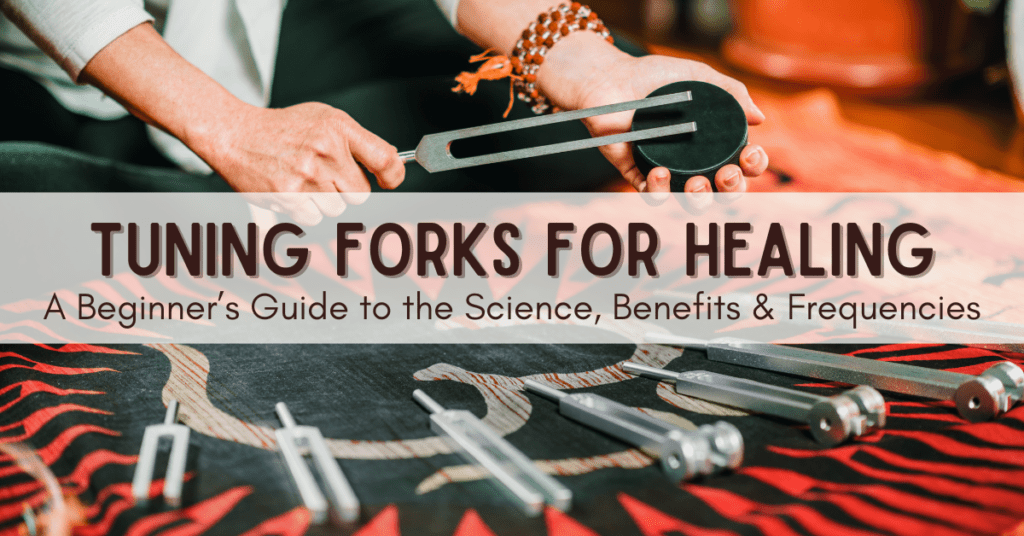 Tuning Forks for Healing (Beginner's Guide): Frequencies, Benefits and ...