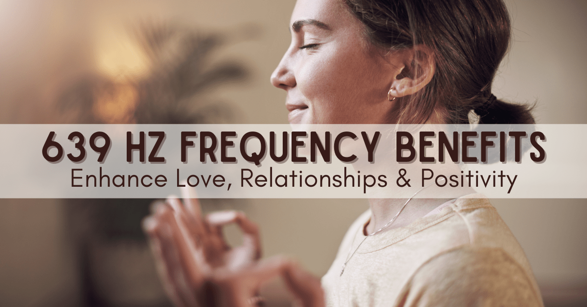 639 hz frequency benefits