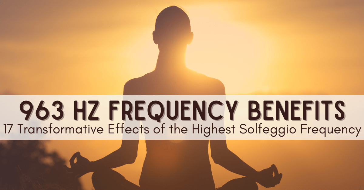 963 hz frequency benefits