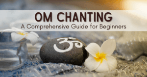 Om Chanting For Beginners: Everything You Need To Know