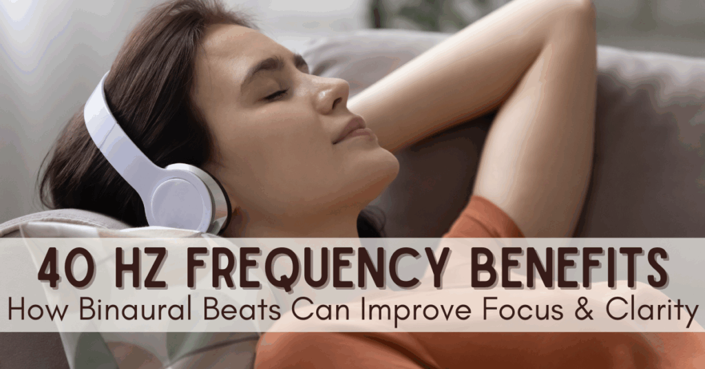 40 hz frequency benefits