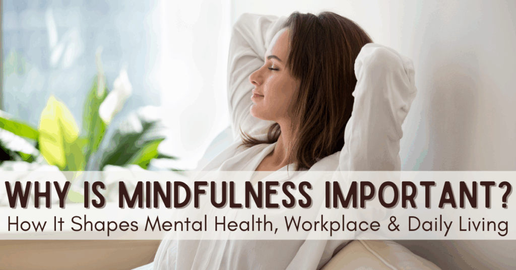 why is mindfulness important